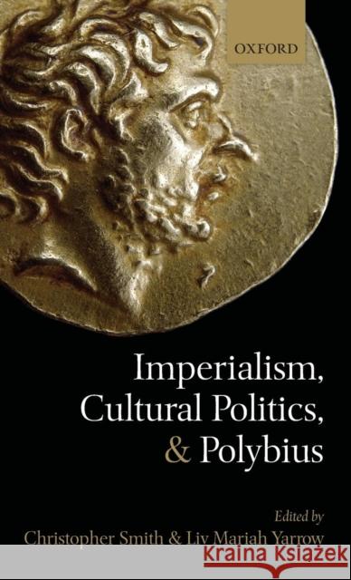 Imperialism, Cultural Politics, and Polybius Christopher Smith 9780199600755  - książka