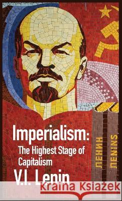 Imperialism the Highest Stage of Capitalism Vladimir Ilich Lenin 9781639235841 Lushena Books - książka