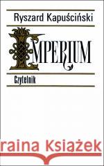 Imperium Ryszard Kapuściński 9788307036403 Czytelnik - książka