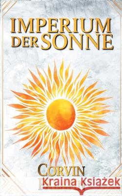 Imperium der Sonne - Valerian Corvin Palatin 9783695171408 Bod - Books on Demand - książka