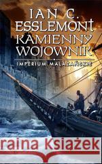 Imperium Malazańskie T. 3 Kamienny wojownik Ian C. Esslemont 9788368069013 Mag - książka