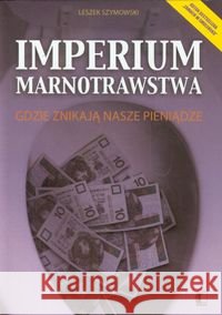 Imperium marnotrawstwa Szymowski Leszek 9788362908165 Penelopa - książka