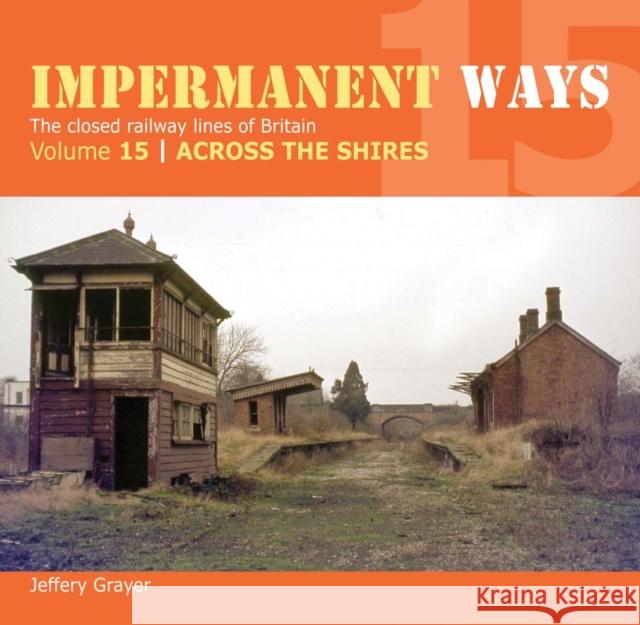 Impermanent Ways 15: Across The Shires Jeffery Grayer 9781909328969 Crecy Publishing - książka