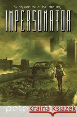 Impersonator: taking control of her destiny Stone, Peter R. 9781718034730 Independently Published - książka