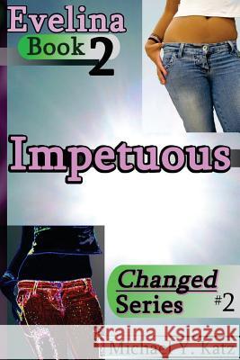 Impetuous - Evelina (Book 2) Michael y. Katz 9781539351122 Createspace Independent Publishing Platform - książka