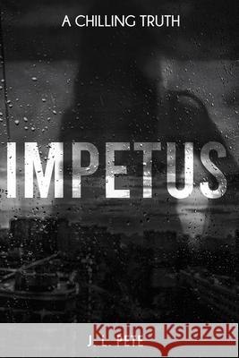 Impetus: A Chilling Truth J L Pete 9798456275691 Independently Published - książka