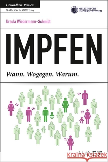 Impfen : Wann. Wogegen. Warum Wiedermann-Schmidt, Ursula 9783214080877 Manz'sche Verlags- u. Universitätsbuchhandlun - książka