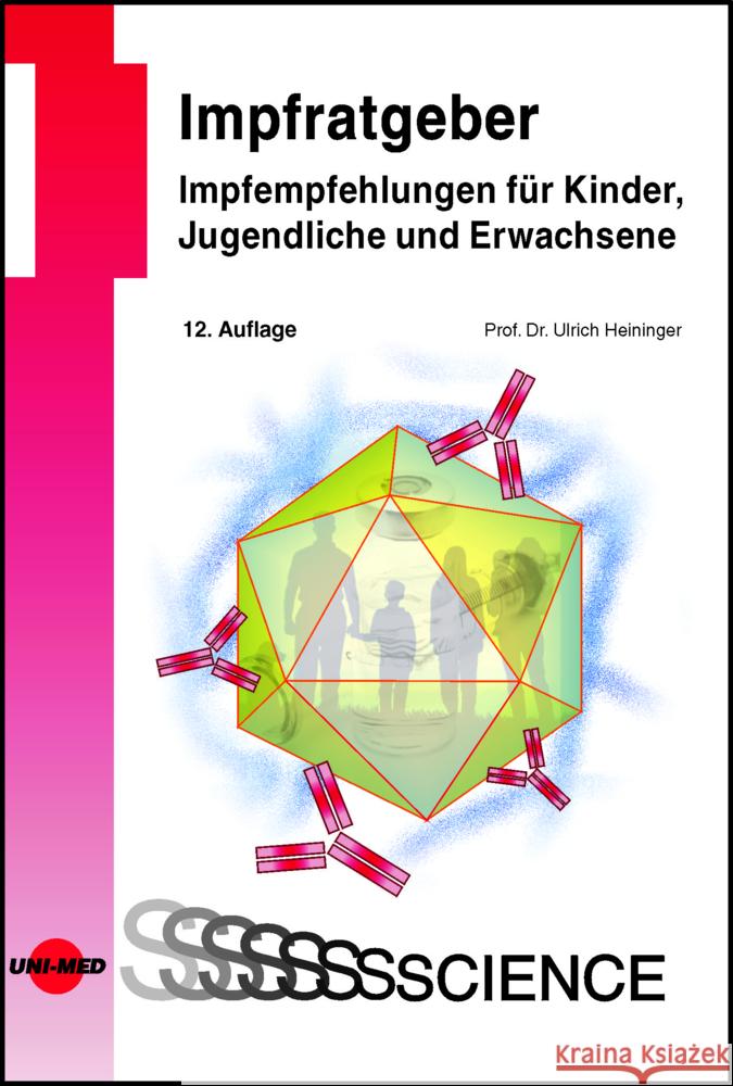 Impfratgeber - Impfempfehlungen für Kinder, Jugendliche und Erwachsene Heininger, Ulrich 9783837416824 UNI-MED, Bremen - książka