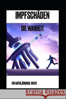 Impfschaden: Die Wahrheit M T   9798388776129 Independently Published - książka