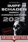 Impfschaden durch Corona Impfung 2022 Müller-Rex, Karl 9783949859021 Resonanz