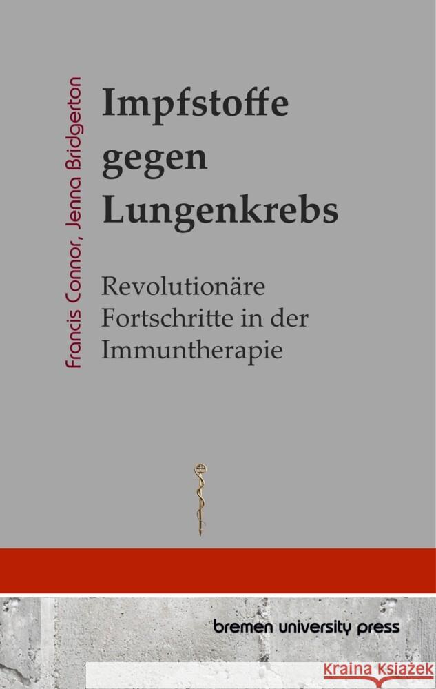 Impfstoffe gegen Lungenkrebs Connor, Francis, Bridgerton, Jenna 9783689047580 Bremen University Press - książka