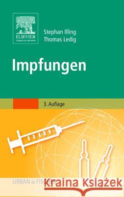 Impfungen Illing, Stephan; Ledig, Thomas 9783437213922 Urban & Fischer - książka