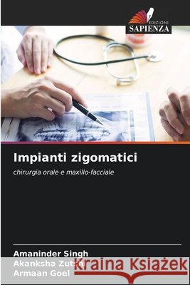 Impianti zigomatici Singh, Amaninder, Zutshi, Akanksha, Goel, Armaan 9786209604539 Edizioni Sapienza - książka