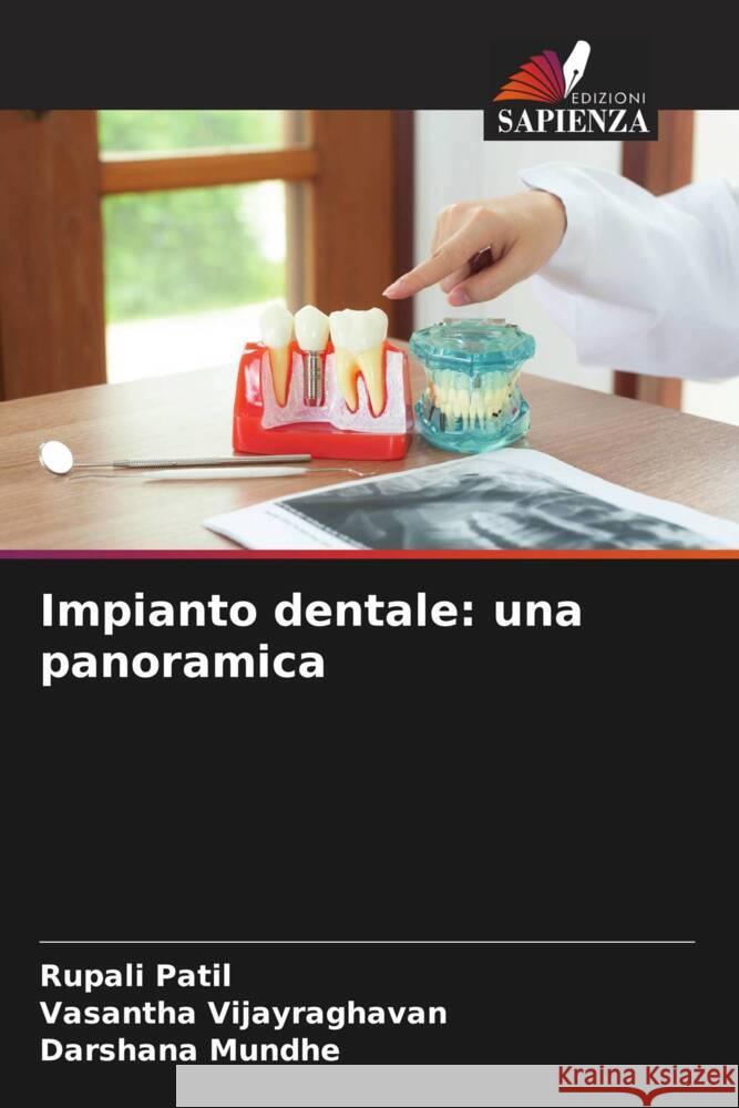 Impianto dentale: una panoramica Patil, Rupali, Vijayraghavan, Vasantha, Mundhe, Darshana 9786205161548 Edizioni Sapienza - książka