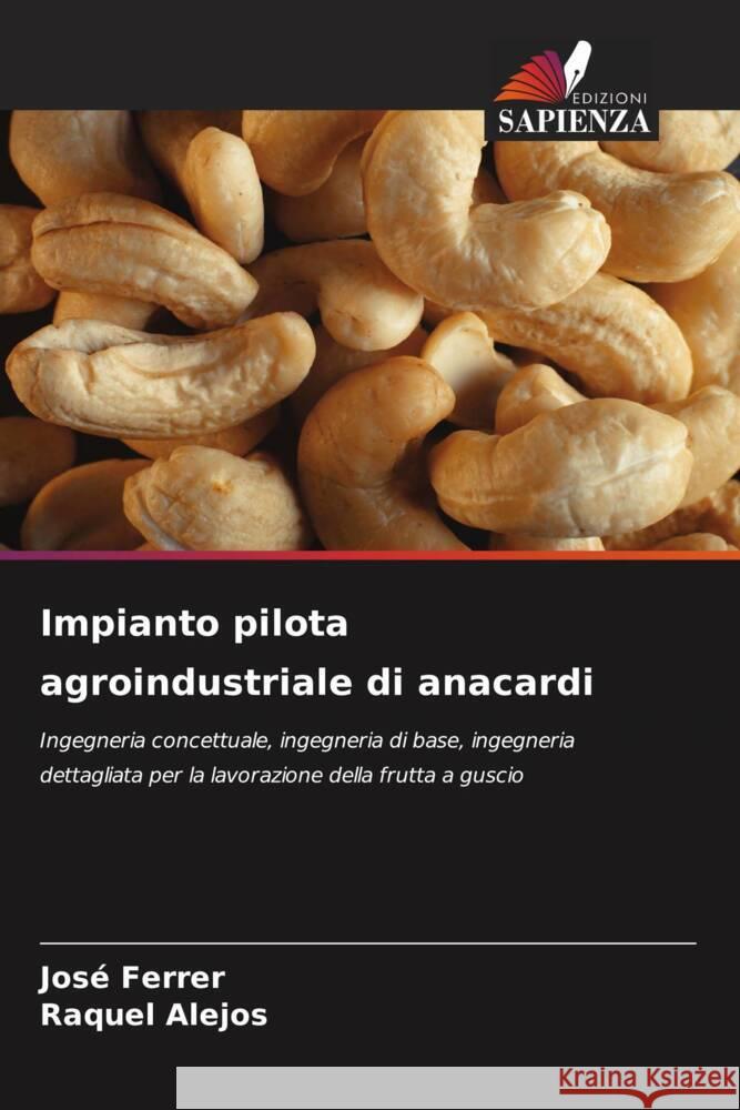 Impianto pilota agroindustriale di anacardi Jos? Ferrer Raquel Alejos 9786208370688 Edizioni Sapienza - książka