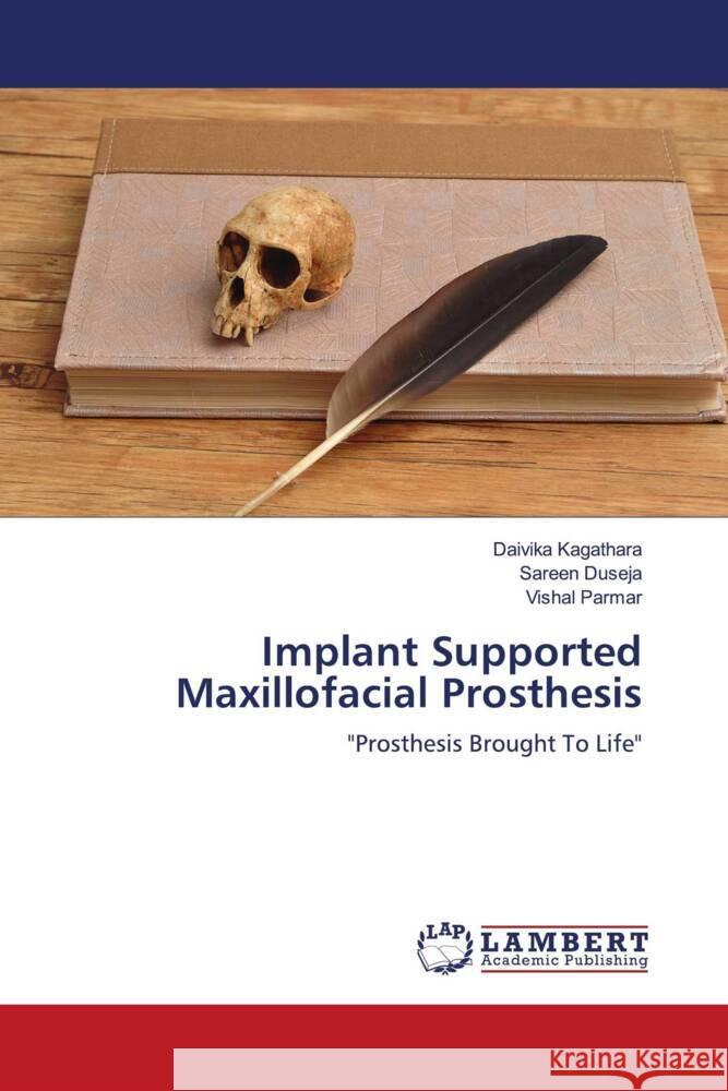 Implant Supported Maxillofacial Prosthesis Daivika Kagathara Sareen Duseja Vishal Parmar 9786207466221 LAP Lambert Academic Publishing - książka