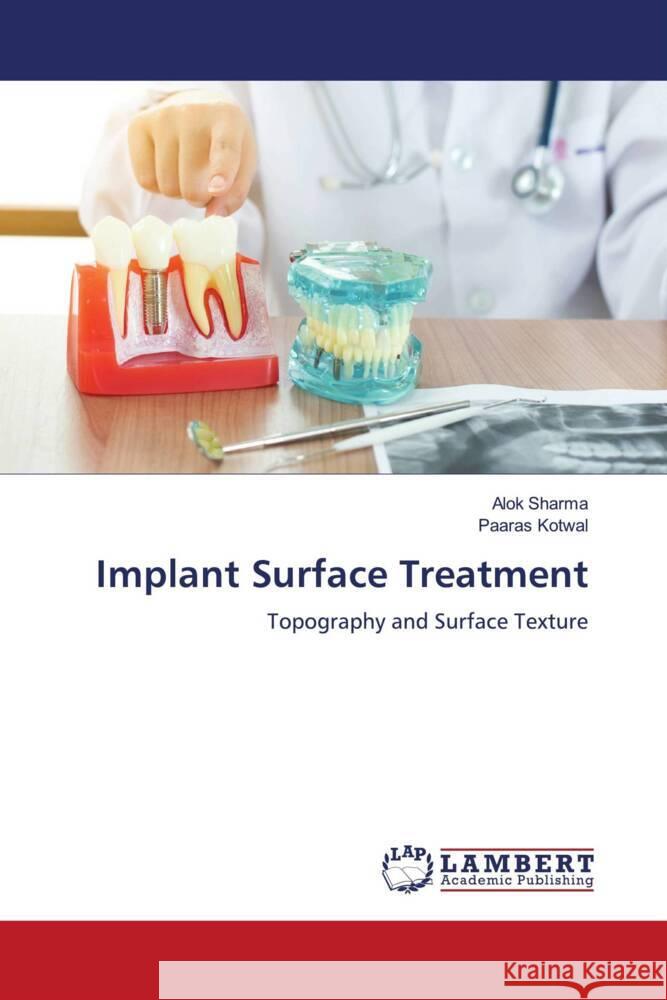 Implant Surface Treatment Sharma, Alok, Kotwal, Paaras 9786200289995 LAP Lambert Academic Publishing - książka