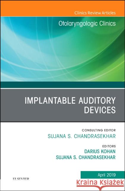 Implantable Auditory Devices, an Issue of Otolaryngologic Clinics of North America: Volume 52-2 Kohan, Darius 9780323678179 Elsevier - książka