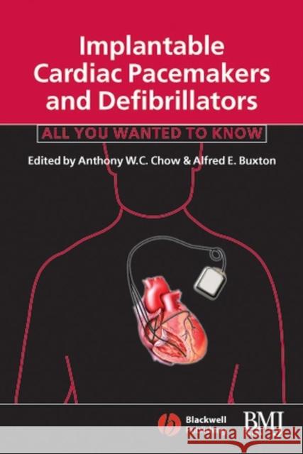 Implantable Cardiac Pacemakers and Defibrillators: All You Wanted to Know Chow, Anthony W. C. 9780727915665 Blackwell Publishers - książka