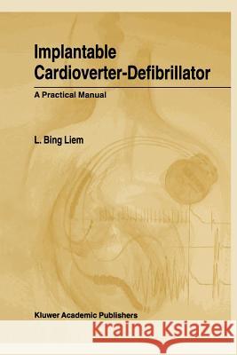 Implantable Cardioverter-Defibrillator: A Practical Manual Liem, L. Bing 9789048156276 Not Avail - książka