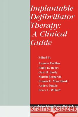 Implantable Defibrillator Therapy: A Clinical Guide Antonio Pacifico Philip D. Henry Gust H. Bardy 9781461353720 Springer - książka