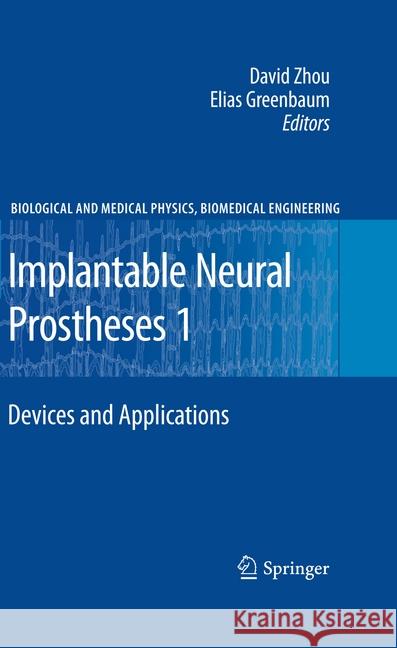 Implantable Neural Prostheses 1: Devices and Applications Zhou, David 9781493950836 Springer - książka