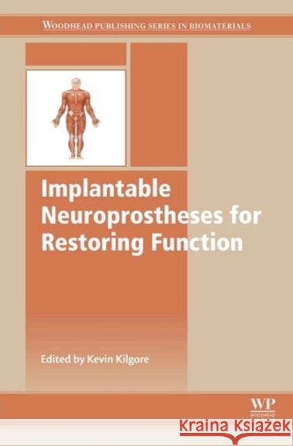 Implantable Neuroprostheses for Restoring Function Kilgore, Kevin   9781782421016 Elsevier Science - książka