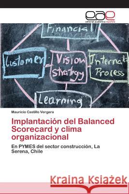 Implantación del Balanced Scorecard y clima organizacional Castillo Vergara Mauricio 9783659096761 Editorial Academica Espanola - książka