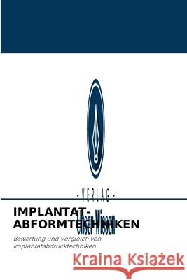 Implantat-Abformtechniken Kirti Singh, Sumit Singh Phukela, Reshu Sanan 9786204092904 Verlag Unser Wissen - książka