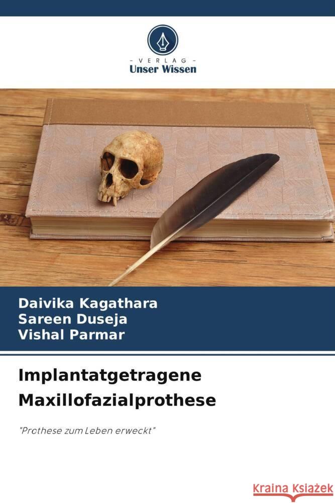 Implantatgetragene Maxillofazialprothese Daivika Kagathara Sareen Duseja Vishal Parmar 9786207282500 Verlag Unser Wissen - książka