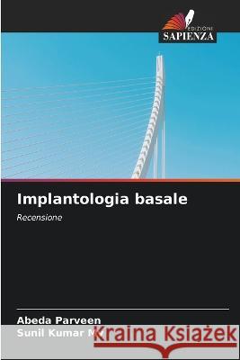 Implantologia basale Abeda Parveen, Sunil Kumar Mv 9786205342565 Edizioni Sapienza - książka