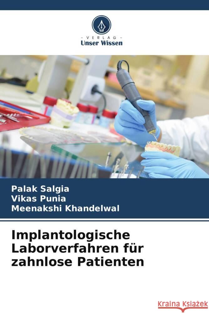 Implantologische Laborverfahren für zahnlose Patienten Salgia, Palak, Punia, Vikas, Khandelwal, Meenakshi 9786208393359 Verlag Unser Wissen - książka