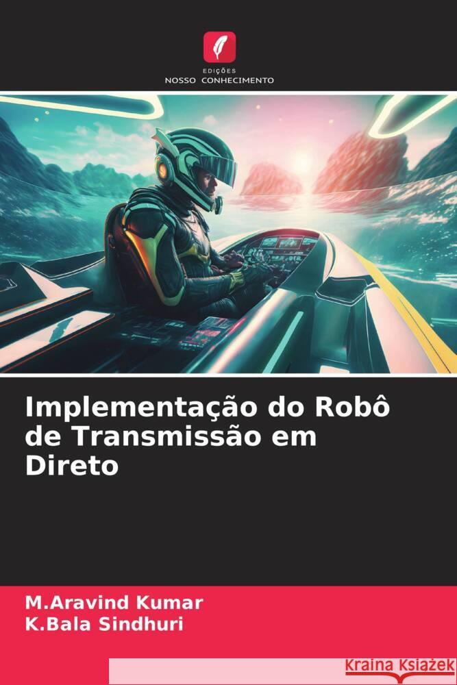 Implementacao do Robo de Transmissao em Direto M Aravind Kumar K Bala Sindhuri  9786206206910 Edicoes Nosso Conhecimento - książka
