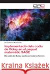 Implementació dels codis de Golay en el paquet matemàtic SAGE Bosch Monserrate, Gerard 9786202258753 Editorial Académica Española
