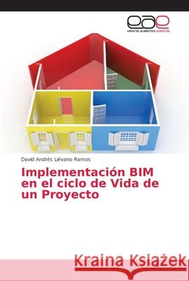 Implementación BIM en el ciclo de Vida de un Proyecto Liévano Ramos, David Andrés 9786202113281 Editorial Académica Española - książka