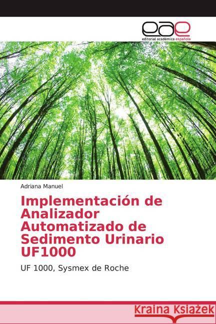 Implementación de Analizador Automatizado de Sedimento Urinario UF1000 : UF 1000, Sysmex de Roche Manuel, Adriana 9786200034670 Editorial Académica Española - książka