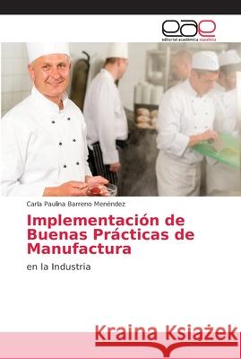 Implementación de Buenas Prácticas de Manufactura Barreno Menéndez, Carla Paulina 9786202144582 Editorial Académica Española - książka