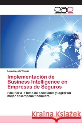 Implementación de Business Intelligence en Empresas de Seguros Almeida Vargas, Luis 9786202105668 Editorial Académica Española - książka