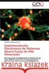 Implementacion Electronica de Sistemas Neuro-Fuzzy de Alta Dimension Guillermo Bosqu 9783848462551 Editorial Acad Mica Espa Ola