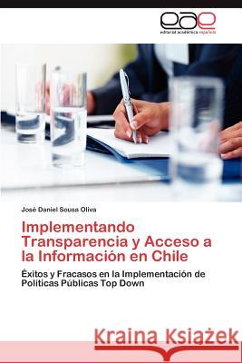 Implementando Transparencia y Acceso a la Información en Chile Sousa Oliva José Daniel 9783845495712 Editorial Acad Mica Espa Ola - książka