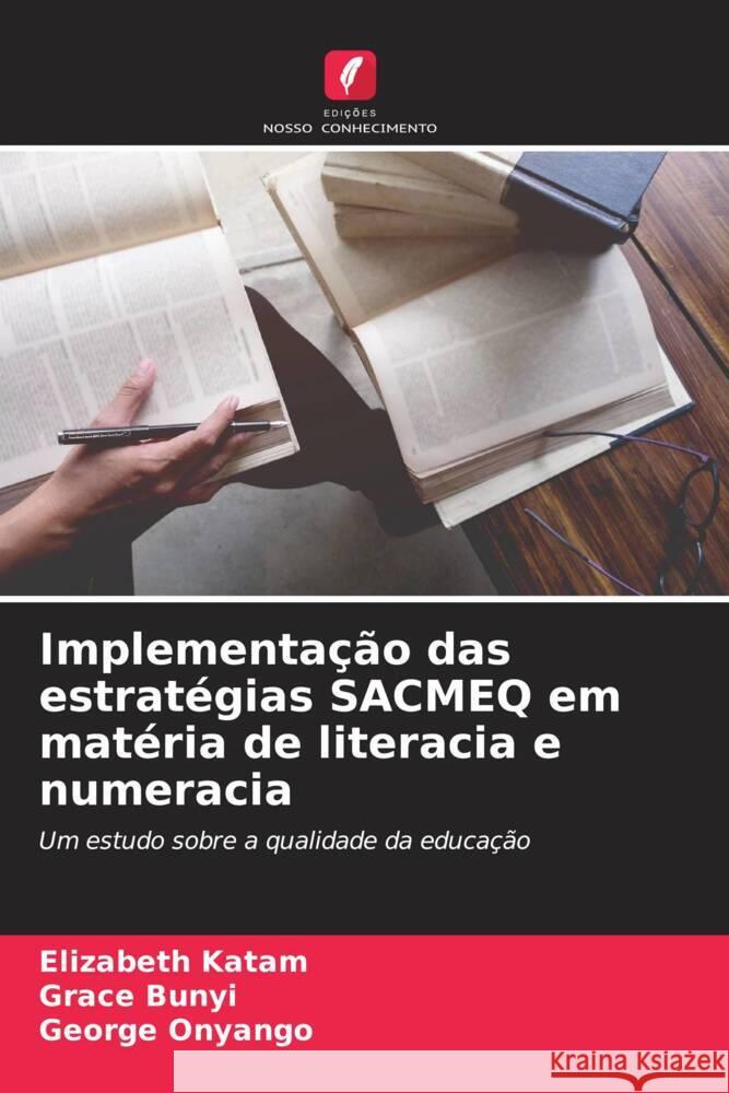 Implementa??o das estrat?gias SACMEQ em mat?ria de literacia e numeracia Elizabeth Katam Grace Bunyi George Onyango 9786206954576 Edicoes Nosso Conhecimento - książka