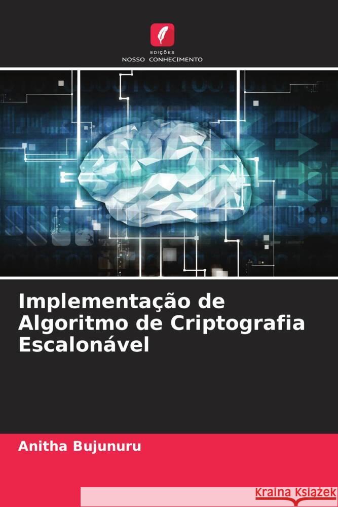 Implementação de Algoritmo de Criptografia Escalonável Bujunuru, Anitha 9786204572574 Edições Nosso Conhecimento - książka