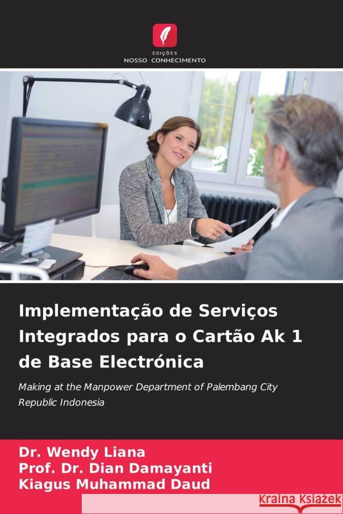 Implementação de Serviços Integrados para o Cartão Ak 1 de Base Electrónica Liana, Dr. Wendy, Damayanti, Dian, Daud, Kiagus Muhammad 9786205070338 Edições Nosso Conhecimento - książka