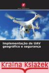 Implementa??o de UAV geogr?fico e seguran?a Asha Sohal R. L. Ujjwal 9786207043088 Edicoes Nosso Conhecimento
