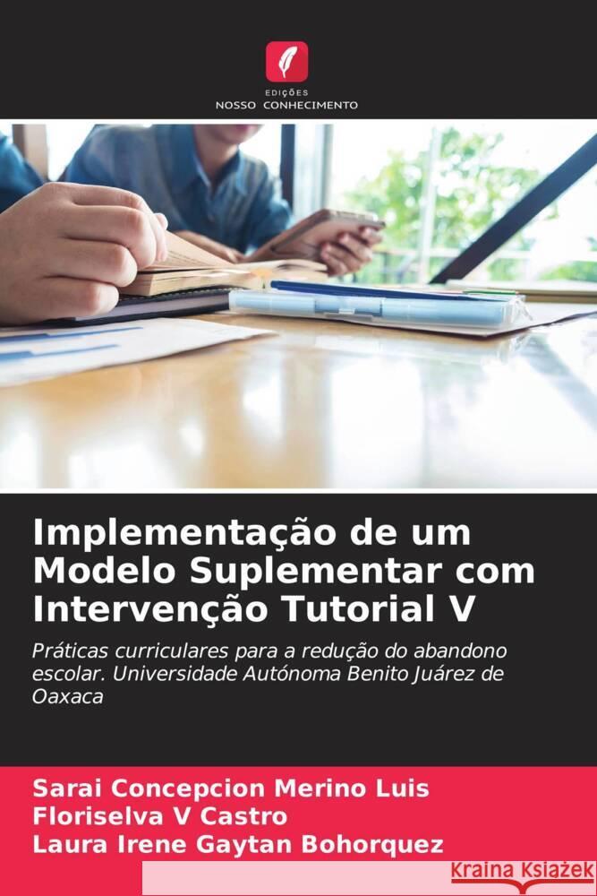 Implementação de um Modelo Suplementar com Intervenção Tutorial V Merino Luis, Sarai Concepcion, Castro, Floriselva V, Gaytán Bohórquez, Laura Irene 9786206878025 Edições Nosso Conhecimento - książka