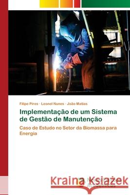 Implementação de um Sistema de Gestão de Manutenção Pires, Filipe 9786202048545 Novas Edicioes Academicas - książka