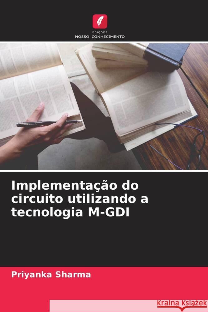 Implementa??o do circuito utilizando a tecnologia M-GDI Priyanka Sharma 9786207976386 Edicoes Nosso Conhecimento - książka