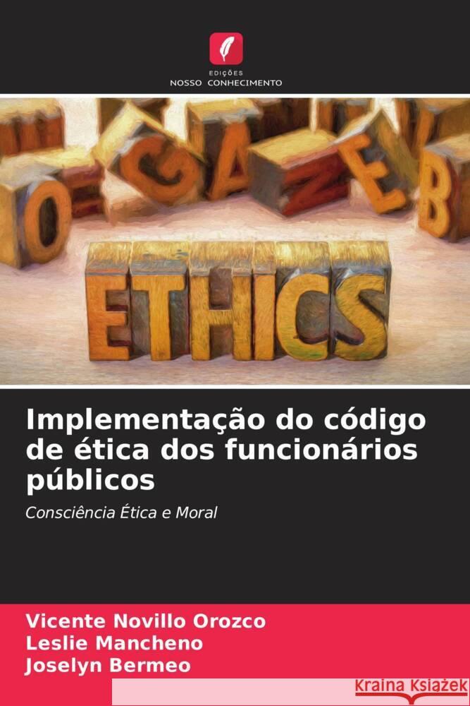 Implementação do código de ética dos funcionários públicos Novillo Orozco, Vicente, Mancheno, Leslie, Bermeo, Joselyn 9786204569857 Edições Nosso Conhecimento - książka