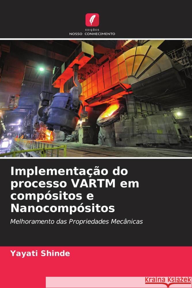 Implementação do processo VARTM em compósitos e Nanocompósitos Shinde, Yayati 9786205436158 Edições Nosso Conhecimento - książka