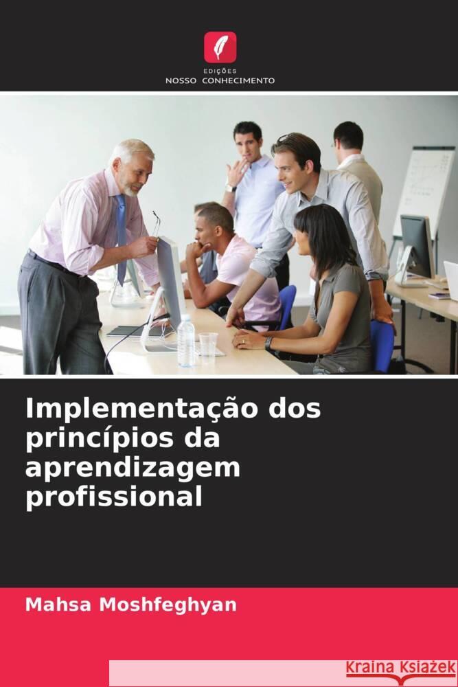 Implementa??o dos princ?pios da aprendizagem profissional Mahsa Moshfeghyan 9786208136963 Edicoes Nosso Conhecimento - książka